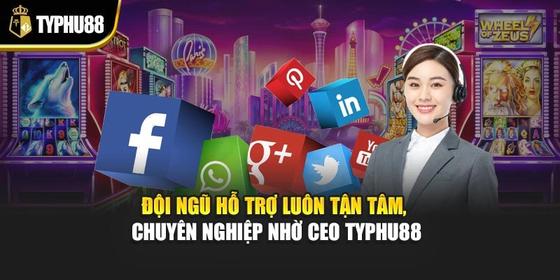 Đội ngũ hỗ trợ luôn tận tâm, chuyên nghiệp nhờ CEO Typhu88